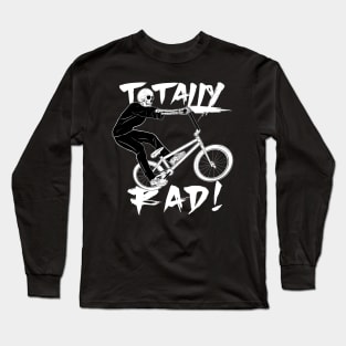 Totally Rad! Skeleton Riding BMX Long Sleeve T-Shirt